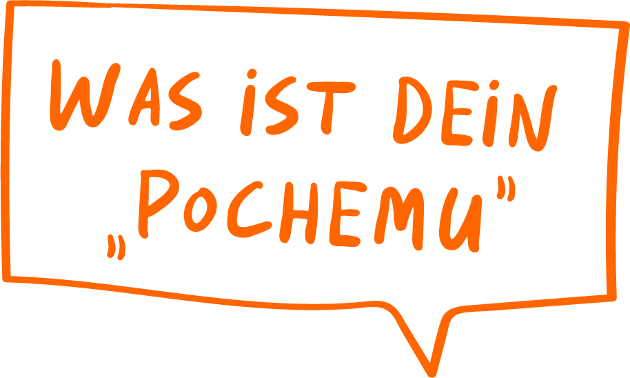 Was ist dein „pochemu“ Was ist dein „pochemu“